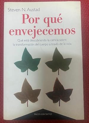 Seller image for Por qu envejecemos : qu est descubriendo la ciencia sobre la transformacin del cuerpo a travs de la vida for sale by LIBRERA OESTE