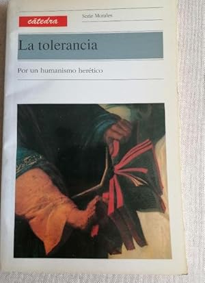 Image du vendeur pour La tolerancia (por un humanismo heretico) mis en vente par LIBRERA OESTE
