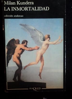 Imagen del vendedor de LA INMORTALIDAD. MILAN KUNDERA.TUSQUETS.1 ed, 1990 421 pag a la venta por LIBRERA OESTE