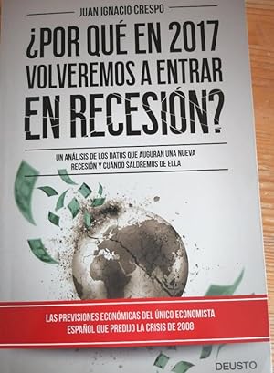 Immagine del venditore per Por qu en 2017 volveremos a entrar en recesin? - Juan Ignacio Crespo venduto da LIBRERA OESTE