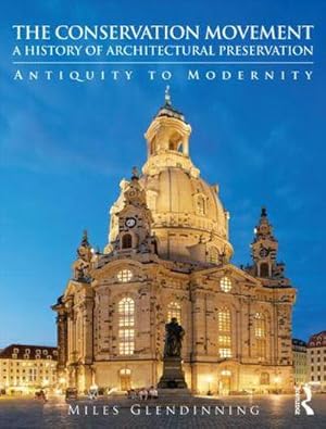 Bild des Verkufers fr The Conservation Movement: A History of Architectural Preservation : Antiquity to Modernity zum Verkauf von AHA-BUCH GmbH