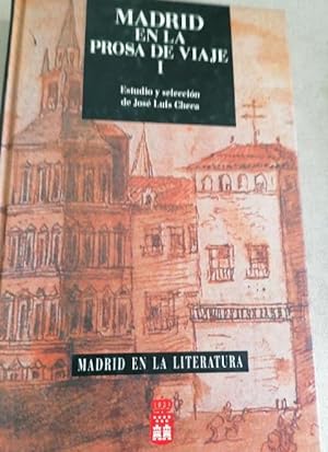 Imagen del vendedor de Madrid en la prosa de viaje I: (siglos XV, XVI y XVII) (Madrid en la literatura) a la venta por LIBRERA OESTE
