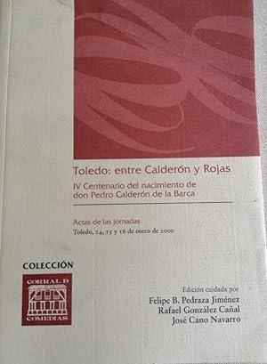 Imagen del vendedor de Toledo, entre Caldern y Rojas. I IV Centenario del nacimiento de D.Pedro Caldern de la Barca (CORRAL DE COMEDIAS) a la venta por LIBRERA OESTE