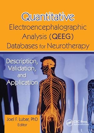 Imagen del vendedor de Quantitative Electroencephalographic Analysis (QEEG) Databases for Neurotherapy : Description, Validation, and Application a la venta por AHA-BUCH GmbH