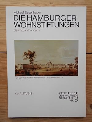 Die Hamburger Wohnstiftungen des 19. Jahrhunderts : "Ein Denkmal, welches theilnehmende Liebe ges...