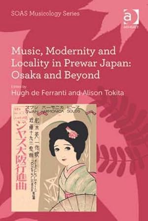 Bild des Verkufers fr Music, Modernity and Locality in Prewar Japan: Osaka and Beyond zum Verkauf von AHA-BUCH GmbH