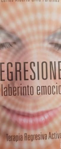 Bild des Verkufers fr Regresiones: El laberinto emocional (PSICOLOGA) zum Verkauf von LIBRERA OESTE