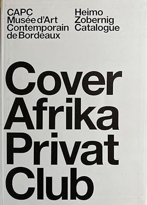 Image du vendeur pour Cover Afrika Privat Club - Heimo Zobernig - Catalogue. mis en vente par Wissenschaftl. Antiquariat Th. Haker e.K