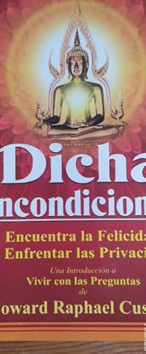 Seller image for Dicha Incondicional: Encuentra la Felicidad al Enfrentar las Privaciones = Unconditional Bliss for sale by LIBRERA OESTE