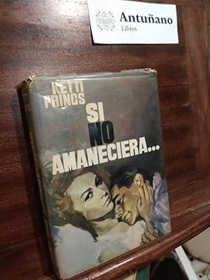 Seller image for Si no amaneciera. for sale by Libros Antuano