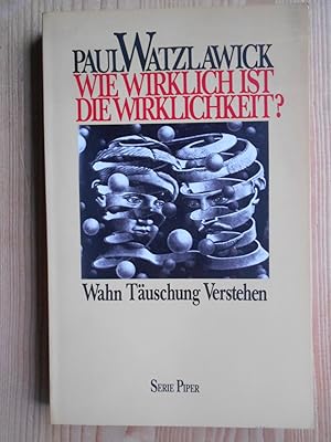 Seller image for Wie wirklich ist die Wirklichkeit? : Wahn, Tuschung, Verstehen. Piper ; Bd. 174 for sale by Antiquariat Rohde