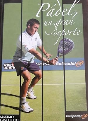 Imagen del vendedor de PADEL, UN GRAN DEPORTE, BULLPADEL, MAXIMO CASTELLOTE BULLPADEL 2005 112pp a la venta por LIBRERA OESTE