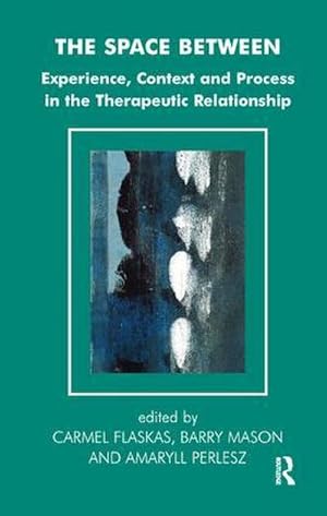 Bild des Verkufers fr The Space Between : Experience, Context, and Process in the Therapeutic Relationship zum Verkauf von AHA-BUCH GmbH