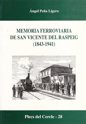 Imagen del vendedor de MEMORIA FERROVIARIA DE SAN VICENTE DEL RASPEIG (1843-1941) a la venta por Librera Vobiscum