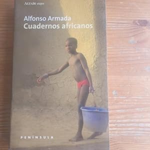 Imagen del vendedor de Cuadernos africanos Armada, Alfonso Publicado por Pennsula. (1998) 419pp a la venta por LIBRERA OESTE
