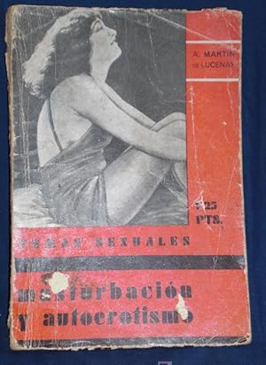 Imagen del vendedor de TEMAS SEXUALES. A MARTIN DE LUCENAY. MANSTURBACION Y AUTOEROTISMO. 1ED.1933 a la venta por LIBRERA OESTE