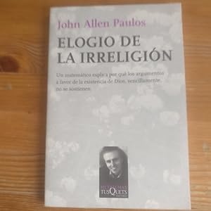 Imagen del vendedor de ELOGIO DE LA IRRELIGIN JOHN ALLEN PAULOS Publicado por Tusquets Editores 2009 160pp a la venta por LIBRERA OESTE