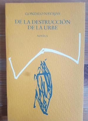 Seller image for De la destruccion de la urbe Navajas, Gonzalo Publicado por Ed. MALL 1987 251pp for sale by LIBRERA OESTE