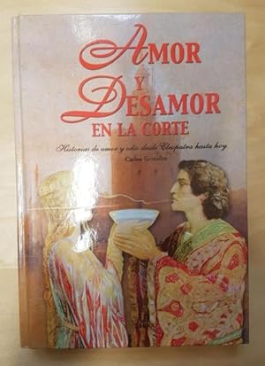 Imagen del vendedor de Amor y Desamor en la Corte: Historias de amor y Odio desde Cleopatra hasta Hoy (Temas de Historia) a la venta por LIBRERA OESTE