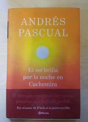 Seller image for EL SOL BRILLA POR LA NOCHE EN CACHEMIRA - PASCUAL, ANDRS PLANETA for sale by LIBRERA OESTE