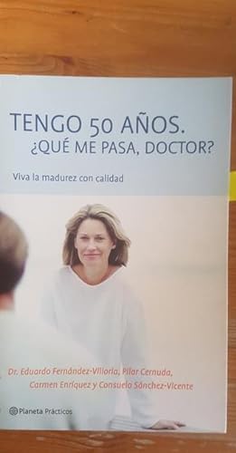 Image du vendeur pour Tengo 50 aos. Qu me pasa, doctor? (Manuales Practicos (planeta)) mis en vente par LIBRERA OESTE