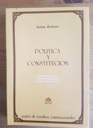 Bild des Verkufers fr POLITICA Y CONSTITUCION : SELECCION DE TEXTOS Y ESTUDIO PRELIMINAR zum Verkauf von LIBRERA OESTE