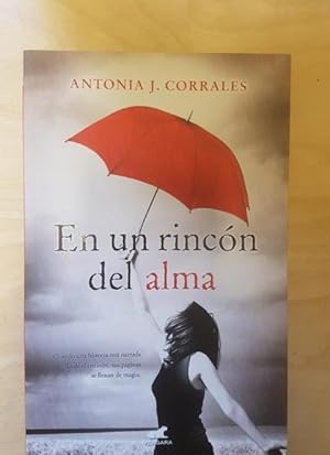 Imagen del vendedor de EN UN RINCON DEL ALMA AUTOR ANTONIA J CORRALES. ED VERGARA. 2012. DEDCIADO a la venta por LIBRERA OESTE