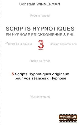 Image du vendeur pour Scripts hypnotiques en hypnose ericksonienne et PNL N3 : 5 nouveaux scripts hypnotiques pour vos sances d'hypnose mis en vente par Smartbuy