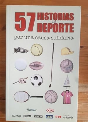 Seller image for 57 historias del deporte por una causa solidaria Varios Autores AGUILAR PRISA 2013 327pp for sale by LIBRERA OESTE