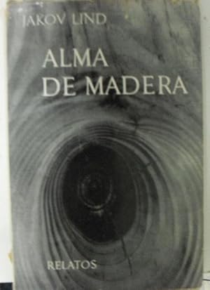 Imagen del vendedor de ALMA DE MADERA Y OTROS RELATOS JAKOV LIND SEIX Y BARRAL 1 ed (1965) 196pp a la venta por LIBRERA OESTE