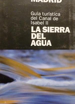 Imagen del vendedor de MADRID: LA SIERRA DEL AGUA UNCETA, MARA PUBLICADO POR EL PAS/AGUILAR. (2005) 220PP a la venta por LIBRERA OESTE