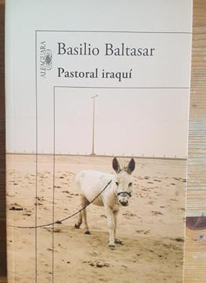Imagen del vendedor de Pastoral iraqu Baltasar, Basilio Publicado por Ediciones Alfaguara (2013) 184pp a la venta por LIBRERA OESTE