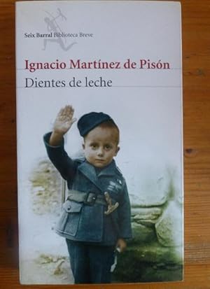 Imagen del vendedor de Dientes De Leche Ignacio Martinez de Pison Editorial Seix Barral 1 ed, (2008) 381pp a la venta por LIBRERA OESTE