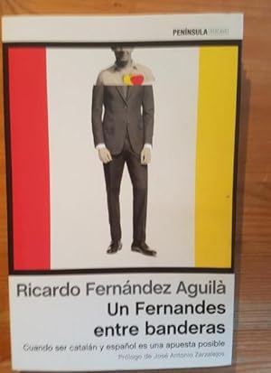 Immagine del venditore per Un Fernandes entre banderas: Cuando ser cataln y espaol es una apuesta posible (ATALAYA) venduto da LIBRERA OESTE