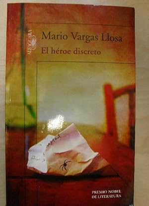 Imagen del vendedor de El hroe discreto Vargas Llosa, Mario Publicado por Alfaguara. (2013) 381pp a la venta por LIBRERA OESTE