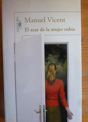 Imagen del vendedor de EL AZAR DE LA MUJER RUBIA Manuel Vicent Afaguara, (2012) 244pp a la venta por LIBRERA OESTE