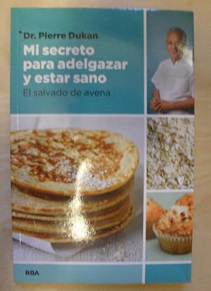 Imagen del vendedor de Mi secreto para adelgazar y estar sano: El salvado de avena (OTROS NO FICCIN) a la venta por LIBRERA OESTE