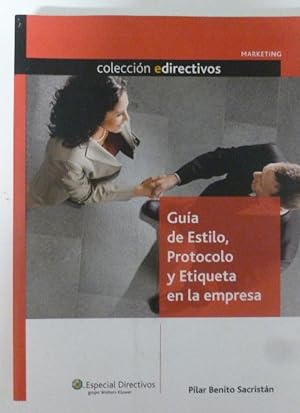 Seller image for Gua de Estilo, Protocolo y Etiqueta en la Empresa Pilar Benito Sacristan CISS-Praxis 2008 412pp for sale by LIBRERA OESTE