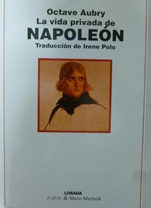 Seller image for La vida privada de napoleon for sale by LIBRERA OESTE
