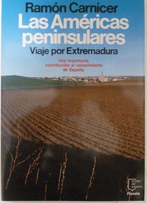 Imagen del vendedor de Las Amricas peninsulares.Viaje por Extremadura Carnicer,Ramn Planeta (1986) 267pp a la venta por LIBRERA OESTE