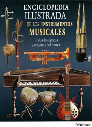 Seller image for Enciclopedia ilustrada de los instrumentos musicales. Todas las pocas y regiones del mundo for sale by Librera Cajn Desastre