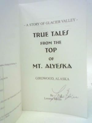 Seller image for A Story of Glacier Valley: True Tales from the Top of Mt. Alyeska, Girdwood, Alaska for sale by World of Rare Books