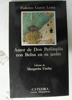 Seller image for Amor de Don Perlimplin Con Belisa en Su Jardin Federico Garcia Lorca Catedra (2010) 296pp for sale by LIBRERA OESTE