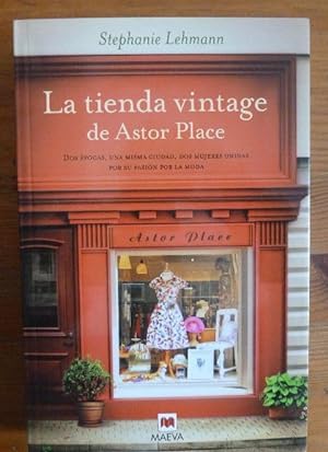 Seller image for La tienda vintage de Astor Place: Dos pocas, una misma ciudad, dos mujeres unidas por su pasin por la moda. (xitos literarios) for sale by LIBRERA OESTE