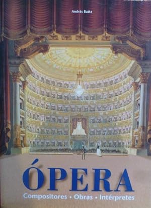Imagen del vendedor de Opera: Compositores, Obras, Interpretes Andras Batta, KONEMAN 1999 922pp a la venta por LIBRERA OESTE