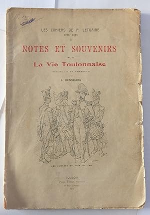Notes et souvenirs sur la vie toulonnaise recueillis et arrangés par L. Henseling.