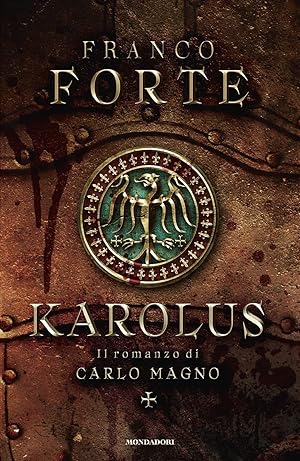 Karolus. Il romanzo di Carlo Magno