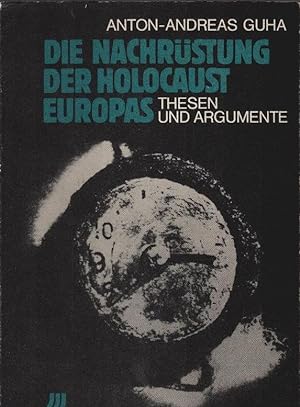 Bild des Verkufers fr Die Nachrstung - der Holocaust Europas. Thesen u. Argumente zum Verkauf von Schrmann und Kiewning GbR