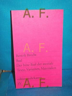 Bild des Verkufers fr Baal, Der bse Baal, der asoziale. Texte, Varianten, Materialien. Bertolt Brecht. Krit. ed. u. kommentiert von Dieter Schmidt / Edition Suhrkamp , 248 zum Verkauf von Antiquarische Fundgrube e.U.