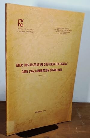 Seller image for ATLAS DES RESEAUX DE DIFFUSION CULTURELLE DANS L'AGGLOMERATION BORDELAISE for sale by Livres 113